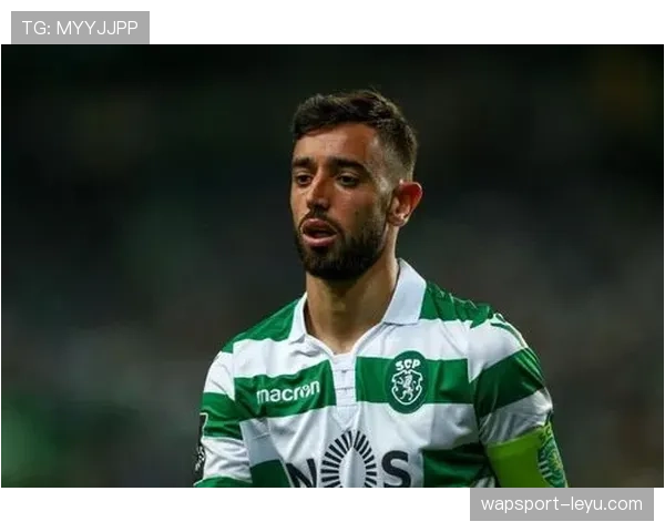 布鲁诺中场价值飙升：球队核心状态回暖引爆市场关注